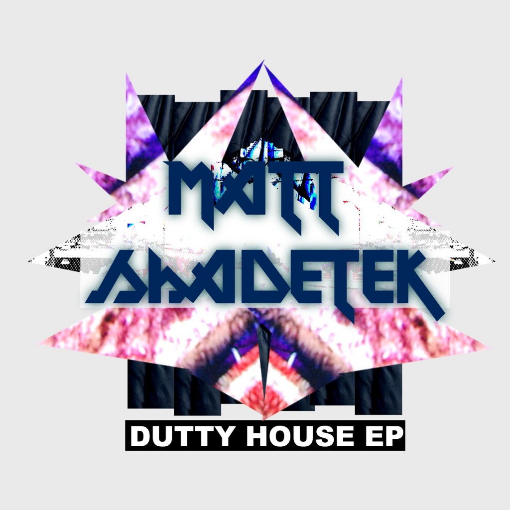 Matt Shadetek Dutty House EP Cover Art Work